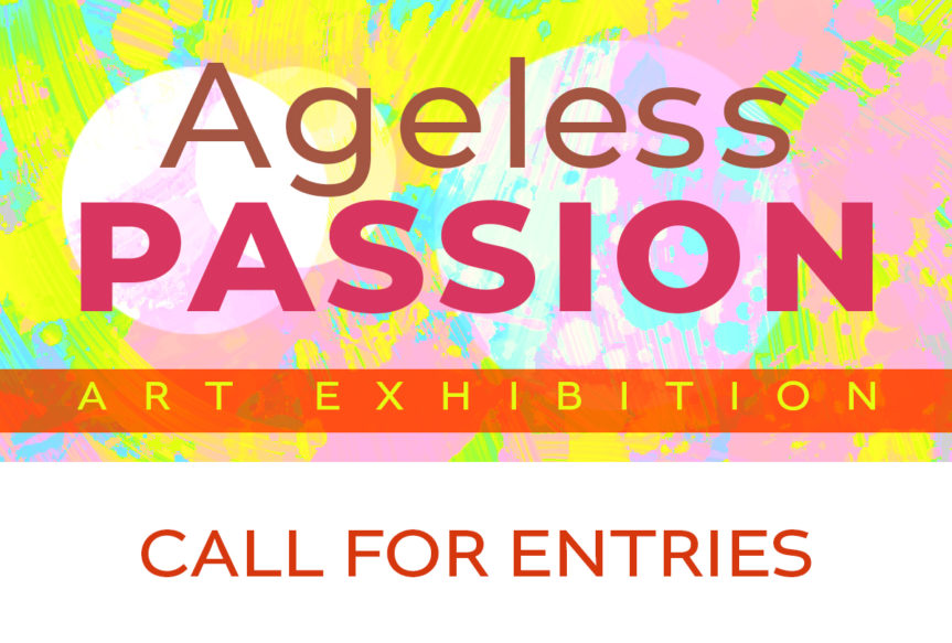 Call for Entries – Ageless Passion Exhibition