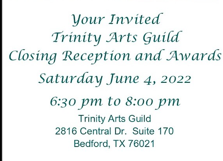 2022 Trinity Arts Guild Members Show – June 4th closing reception & awards