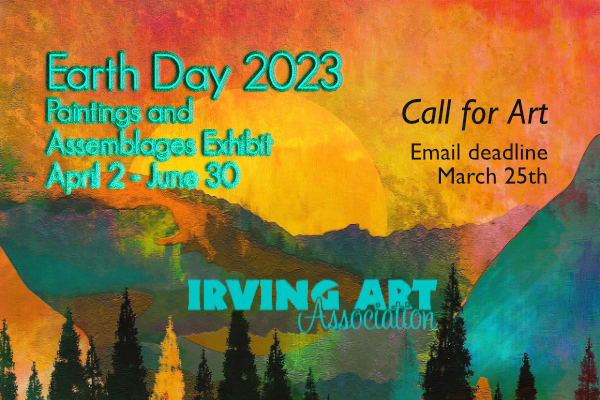 Earth Day 2023 “Paintings and Assemblages” call for entries