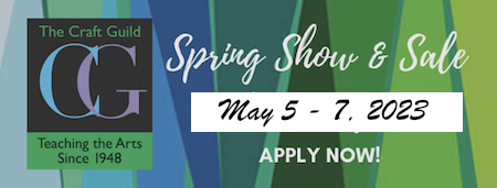 Craft Guild 2023 Spring Show & Sale! Call for artists