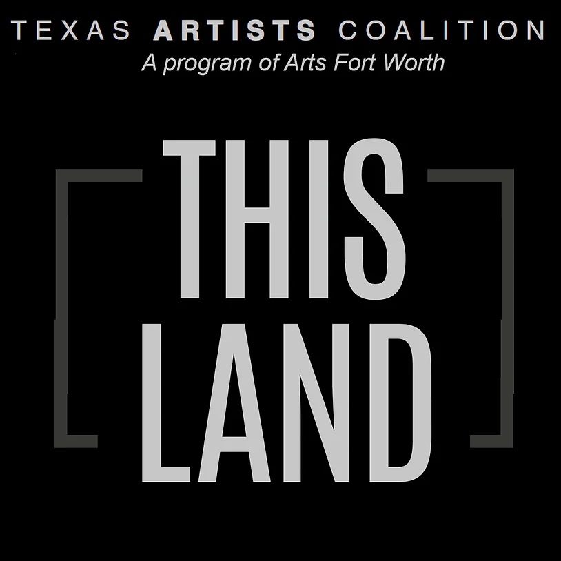 This Land: Texas Artist Coalition Member’s Exhibition